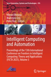 Intelligent Computing and Automation - Vikrant Bhateja, Maitreyee Dey & Peter Peer