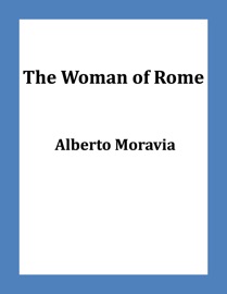 The Woman of Rome - Alberto Moravia