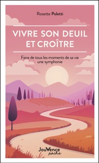 Vivre son deuil et croître by Rosette Poletti