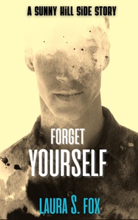 Forget Yourself: A Sunny Hill Side Story by Laura S. Fox