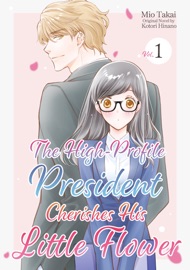 The High-profile President Cherishes His Little Flower Vol. 1 - Mio Takai