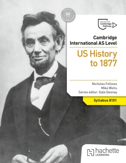 Cambridge International AS Level History: US History to 1877 by Nicholas Fellows & Mike Wells