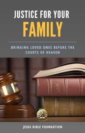 Justice for Your Family - Jesus Bible Foundation