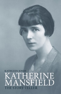 Katherine Mansfield: Story-teller by Kathleen Jones