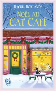 Noël au Cat Café by Suzy Borello & Rachel Rowlands