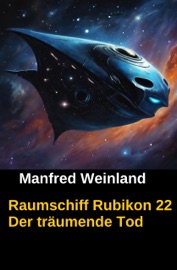 Raumschiff Rubikon 22 Der träumende Tod - Manfred Weinland
