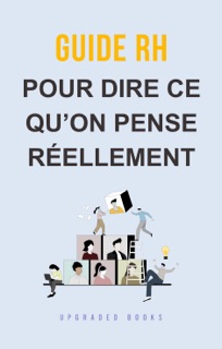 Guide RH pour dire ce qu’on pense réellement by Upgraded Books