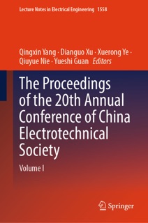 The Proceedings of the 20th Annual Conference of China Electrotechnical Society by Qingxin Yang, Dianguo Xu, Xuerong Ye, Qiuyue Nie & Yueshi Guan