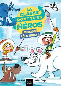 Read: La Book classe dont tu es le héros - Pôle Nord - CP/CE1 6/7 ans