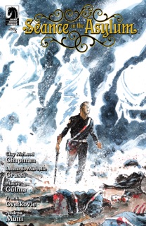 Seance in the Asylum #2 by Clay McLeod Chapman, Leonardo Marcello Grassi & Mauro Gulma