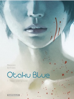 Otaku Blue - Tome 1 - Tokyo Underground by Richard Marazano