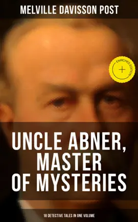 Read: Uncle Abner, Master of Mysteries: 18 Detective Book Tales in One Volume