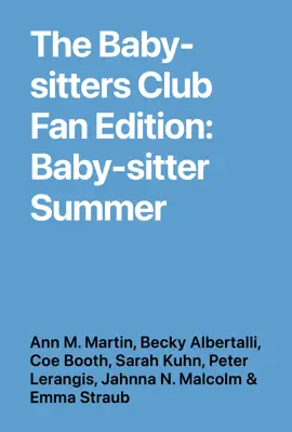 The Baby-sitters Club Fan Edition: Baby-sitter Summer