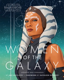 Star Wars Women of the Galaxy Updated and Expanded by Amy Ratcliffe