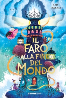 Il Faro alla fine del mondo by Amy Sparkes