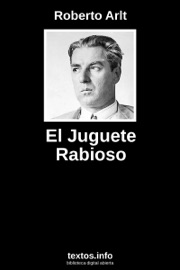 El Juguete Rabioso - Roberto Arlt