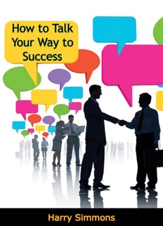 How to Talk Your Way to Success by Harry Simmons