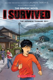 I Survived the Japanese Tsunami, 2011 (I Survived Graphic Novel #12) - Lauren Tarshis & Chris Chalik