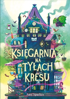 Księgarnia na tyłach Kresu by Amy Sparkes