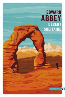 Désert solitaire by Edward Abbey & Jacques Mailhos