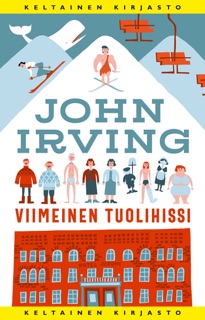 Viimeinen tuolihissi by John Irving & Aleksi Milonoff