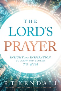 The Lord's Prayer by R.T. Kendall