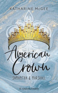 American Crown – Samantha & Marshall by Katharine McGee
