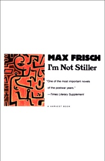 I'm Not Stiller by Max Frisch