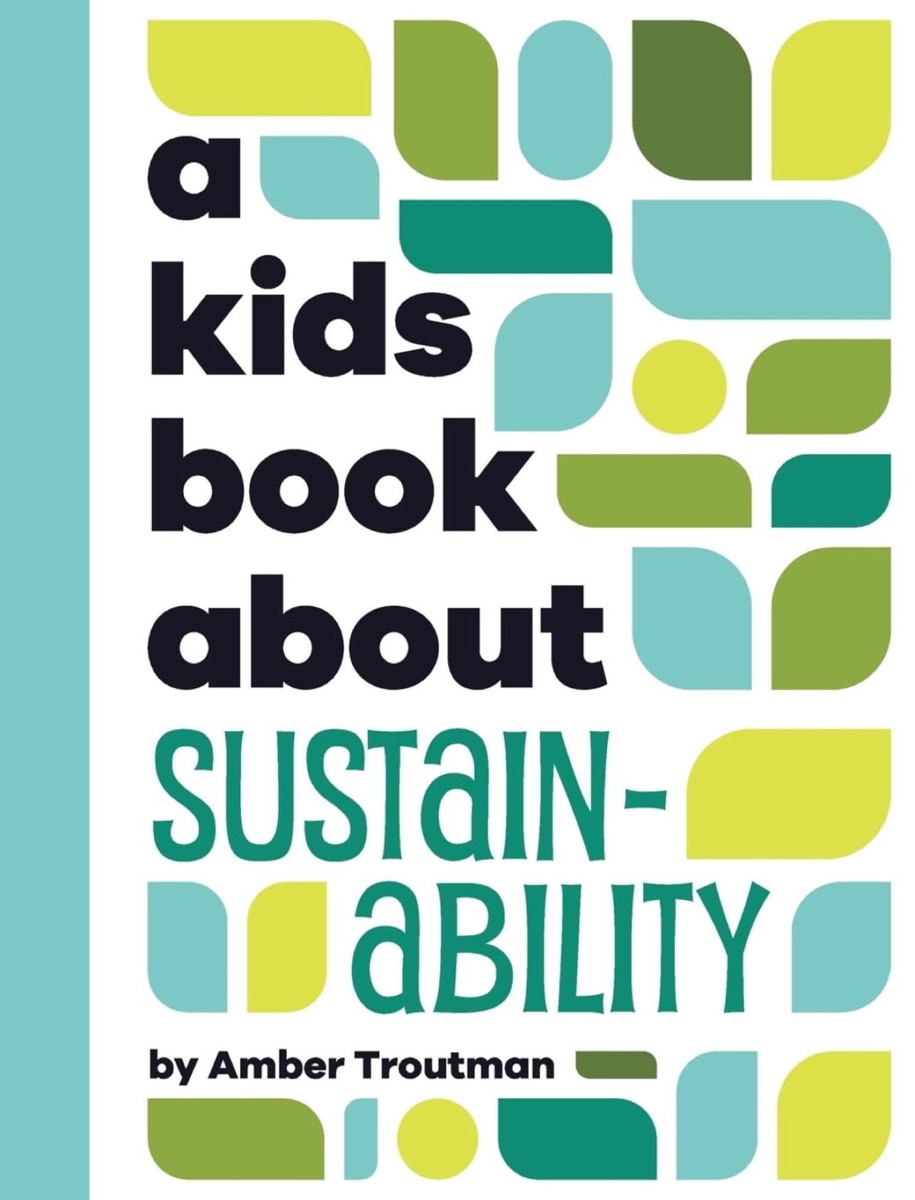 Kids Book About Sustainability, A by Amber Troutman cover design
