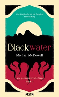 BLACKWATER - Eine geheimnisvolle Saga - Buch 1 by Michael McDowell