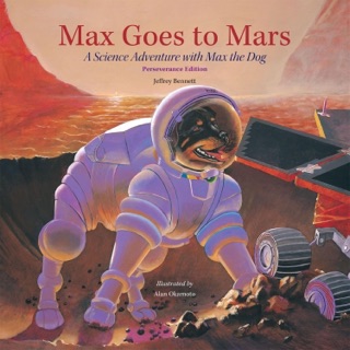 Max Goes to Mars by Jeffrey Bennett