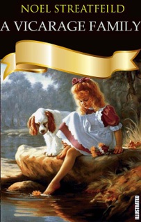 A Vicarage Family. Illustrated by Noel Streatfeild