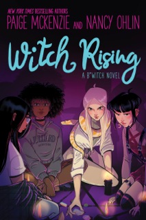 Witch Rising by Paige McKenzie & Nancy Ohlin