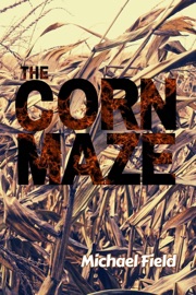 The Corn Maze - Michael Field