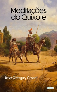 Meditações do Quixote by José Ortega y Gasset