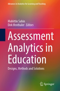Assessment Analytics in Education by Muhittin Sahin & Dirk Ifenthaler