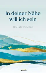 In deiner Nähe will ich sein