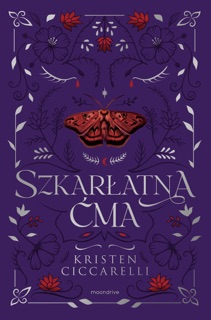 Szkarłatna Ćma by Daria Kuczyńska-Szymala & Kristen Ciccarelli