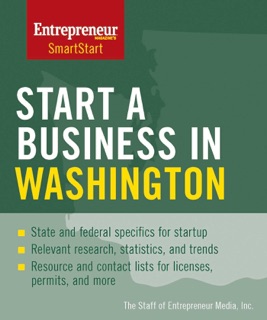 Start a Business in Washington by The Staff of Entrepreneur Media, Inc