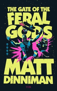 The Gate of the Feral Gods by Matt Dinniman
