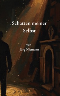 Schatten meiner Selbst by Jörg Niemann