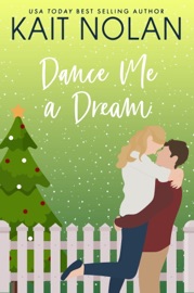 Dance Me A Dream - Kait Nolan