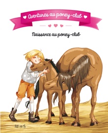 Naissance au poney-club - Juliette Parachini-Deny & Olivier Dupin