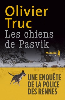 Les chiens de Pasvik by Olivier Truc