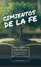 Cimientos de la Fe: Estudio Bíblico para el Crecimiento Espiritual - A.W. Pink