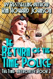 The Return of The Time Police: The Time Authority Book Two