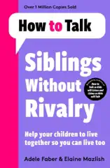 How to Talk: Siblings Without Rivalry