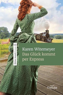 Das Glück kommt per Express by Karen Witemeyer