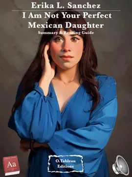 Erika L. Sanchez - I Am Not Your Perfect Mexican Daughter - Summary & Reading Guide