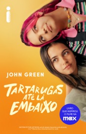 Tartarugas até lá embaixo - John Green